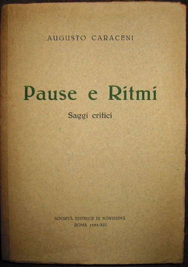 Augusto Caraceni Pause e ritmi. Saggi critici 1935 Roma Società  Editrice di Novissima
